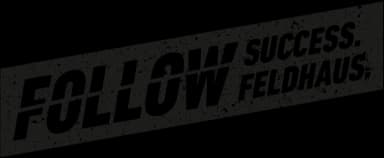 Follow Success, Follow Feldhaus